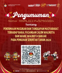 Pengumuman No 933/PL.02.2-Pu/3279/2/2024 Tentang Penerimaan Masukan dan Tanggapan Masyarakat Terhadap Bakal Pasangan Calon Walikota dan Wakil Walikota Banjar 2024 Pemilihan Serentak 2024